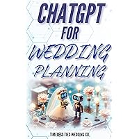 ChatGPT for Wedding Planning: The Ultimate Guide to Crafting Your Dream Day with AI: Unlock Creative Ideas, Streamline Your Planning, and Personalize Every Detail with the Power of ChatGPT ChatGPT for Wedding Planning: The Ultimate Guide to Crafting Your Dream Day with AI: Unlock Creative Ideas, Streamline Your Planning, and Personalize Every Detail with the Power of ChatGPT Kindle Hardcover Paperback