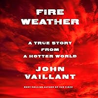 Fire Weather: A True Story from a Hotter World Fire Weather: A True Story from a Hotter World Audible Audiobook Hardcover Kindle Paperback