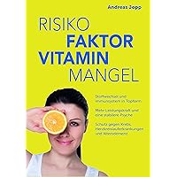 Risiko Faktor Vitamin Mangel. Das neue Wissen zu Vitaminen. Fit statt dauermüde. Langsamer altern. Das Risiko für Schlaganfall, Krebs, Demenz und Osteoporose ... und Altersdemenz (German Edition) Risiko Faktor Vitamin Mangel. Das neue Wissen zu Vitaminen. Fit statt dauermüde. Langsamer altern. Das Risiko für Schlaganfall, Krebs, Demenz und Osteoporose ... und Altersdemenz (German Edition) Kindle Paperback