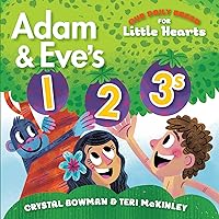 Adam and Eve's 1-2-3s: (A Bible-Based Counting Board Book for Toddlers and Preschoolers Ages 1-3) (Our Daily Bread for Little Hearts) Adam and Eve's 1-2-3s: (A Bible-Based Counting Board Book for Toddlers and Preschoolers Ages 1-3) (Our Daily Bread for Little Hearts) Board book
