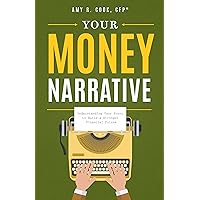 Your Money Narrative: Understanding Your Story to Build a Stronger Financial Future Your Money Narrative: Understanding Your Story to Build a Stronger Financial Future Kindle Audible Audiobook Hardcover