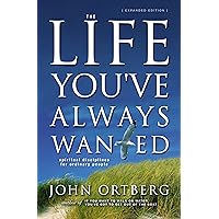 The Life You've Always Wanted: Spiritual Disciplines for Ordinary People (Expanded and Adapted for Small Groups) The Life You've Always Wanted: Spiritual Disciplines for Ordinary People (Expanded and Adapted for Small Groups) Paperback Audible Audiobook Kindle Hardcover Audio CD
