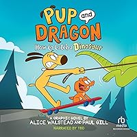 Pup and Dragon: How to Catch a Dinosaur: How to Catch Pup and Dragon: How to Catch a Dinosaur: How to Catch Hardcover Kindle Audible Audiobook