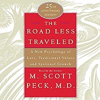 The Road Less Traveled: A New Psychology of Love, Values, and Spiritual Growth, 25th Anniversary Edition The Road Less Traveled: A New Psychology of Love, Values, and Spiritual Growth, 25th Anniversary Edition Audible Audiobook Kindle Hardcover Paperback Mass Market Paperback Audio, Cassette