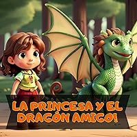 La Princesa y el Dragón Amigo!: 