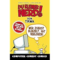 Du kleiner Nerd!: Wer zuerst blinzelt, hat verloren! (German Edition) Du kleiner Nerd!: Wer zuerst blinzelt, hat verloren! (German Edition) Kindle