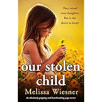 Our Stolen Child: An absolutely gripping and heartbreaking page-turner Our Stolen Child: An absolutely gripping and heartbreaking page-turner Kindle Paperback Audible Audiobook