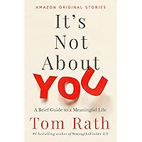 It's Not About You: A Brief Guide to a Meaningful Life It's Not About You: A Brief Guide to a Meaningful Life Kindle Audible Audiobook