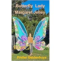 Butterfly Lady Margaret Jelley: Book 2