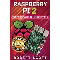 Raspberry Pi 2: Raspberry Pi 2 User Guide for Operating system, Programming, Projects and More! (html, projects, php, programming, robots, java, microsoft) Raspberry Pi 2: Raspberry Pi 2 User Guide for Operating system, Programming, Projects and More! (html, projects, php, programming, robots, java, microsoft) Paperback