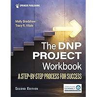 The DNP Project Workbook: A Step-By-Step Process for Success The DNP Project Workbook: A Step-By-Step Process for Success Paperback Kindle