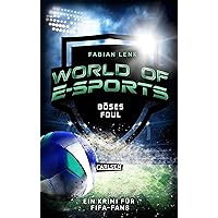 World of E-Sports: Böses Foul: Ein Krimi für FIFA-Fans (German Edition) World of E-Sports: Böses Foul: Ein Krimi für FIFA-Fans (German Edition) Kindle Hardcover