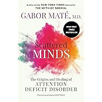 Scattered Minds: The Origins and Healing of Attention Deficit Disorder Scattered Minds: The Origins and Healing of Attention Deficit Disorder Paperback Audible Audiobook Kindle Hardcover Spiral-bound