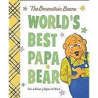 World's Best Papa Bear (Berenstain Bears): For a Bear-y Special Dad (Berenstain Bears World's Best Books) World's Best Papa Bear (Berenstain Bears): For a Bear-y Special Dad (Berenstain Bears World's Best Books) Hardcover