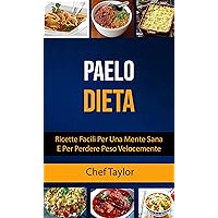 Paleo Dieta: Ricette Facili Per Una Mente Sana E Per Perdere Peso Velocemente (Italian Edition)