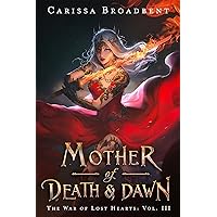 Mother of Death and Dawn (The War of Lost Hearts Book 3)