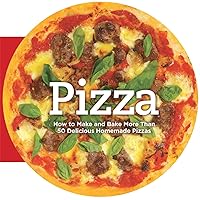 Pizza: How to Make and Bake More Than 50 Delicious Homemade Pizzas Pizza: How to Make and Bake More Than 50 Delicious Homemade Pizzas Hardcover