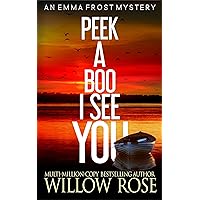 Peek A Boo, I See You (Emma Frost Book 5) Peek A Boo, I See You (Emma Frost Book 5) Kindle Audible Audiobook Hardcover Paperback