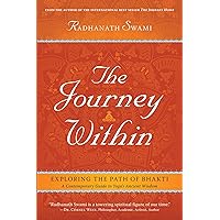 The Journey Within: Exploring the Path of Bhakti The Journey Within: Exploring the Path of Bhakti Hardcover Kindle Paperback