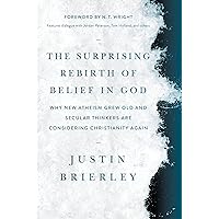 The Surprising Rebirth of Belief in God: Why New Atheism Grew Old and Secular Thinkers Are Considering Christianity Again The Surprising Rebirth of Belief in God: Why New Atheism Grew Old and Secular Thinkers Are Considering Christianity Again Paperback Audible Audiobook Kindle