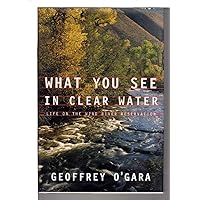 What You See in Clear Water: Life On the Wind River Reservation What You See in Clear Water: Life On the Wind River Reservation Hardcover Kindle Paperback