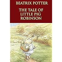 The Tale of Little Pig Robinson The Tale of Little Pig Robinson Kindle Hardcover Paperback