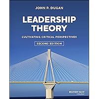 Leadership Theory: Cultivating Critical Perspectives Leadership Theory: Cultivating Critical Perspectives Hardcover Kindle