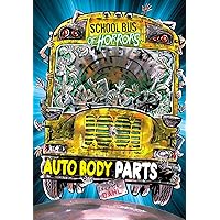 Auto Body Parts: A 4D Book (School Bus of Horrors) Auto Body Parts: A 4D Book (School Bus of Horrors) Library Binding Kindle Paperback