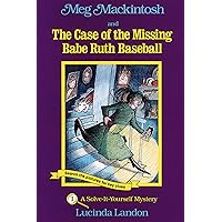 Meg Mackintosh and the Case of the Missing Babe Ruth Baseball - title #1: A Solve-It-Yourself Mystery (1) (Meg Mackintosh Mystery series) Meg Mackintosh and the Case of the Missing Babe Ruth Baseball - title #1: A Solve-It-Yourself Mystery (1) (Meg Mackintosh Mystery series) Paperback Kindle Hardcover
