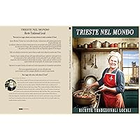Trieste nel mondo: Ricette tradizionali locali (Italian Edition) Trieste nel mondo: Ricette tradizionali locali (Italian Edition) Kindle Paperback