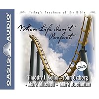 When Life Isn't Perfect (Today's Teachers of the Bible) When Life Isn't Perfect (Today's Teachers of the Bible) Audible Audiobook Audio CD