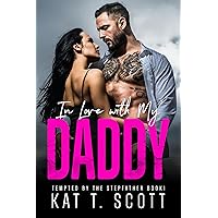 In Love with My Daddy: A Dangerous Love Affair (Tempted by the Stepfather Book 1) In Love with My Daddy: A Dangerous Love Affair (Tempted by the Stepfather Book 1) Kindle