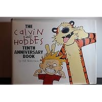 The Calvin and Hobbes Tenth Anniversary Book The Calvin and Hobbes Tenth Anniversary Book Hardcover Paperback School & Library Binding