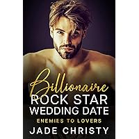 Billionaire Rock Star Wedding Date: Enemies to Lovers Billionaire Rock Star Wedding Date: Enemies to Lovers Kindle Paperback
