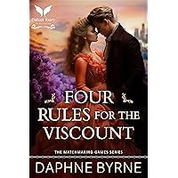 Four Rules for the Viscount: A Historical Regency Romance Novel (The Matchmaking Games Book 2) Four Rules for the Viscount: A Historical Regency Romance Novel (The Matchmaking Games Book 2) Kindle