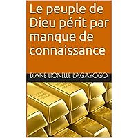 Le peuple de Dieu périt par manque de connaissance (French Edition)