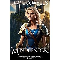 Mindbender: An Epic Fantasy Action Adventure (Sovereign of the Seven Isles Book 3) Mindbender: An Epic Fantasy Action Adventure (Sovereign of the Seven Isles Book 3) Kindle Audible Audiobook Paperback