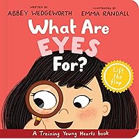 What Are Eyes For? Board Book: A Lift-the-Flap Board Book (Christian behaviour book for toddlers encouraging obedience motivated by God’s grace.) (Training Young Hearts)
