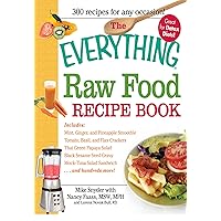 The Everything Raw Food Recipe Book (The Everything Books) The Everything Raw Food Recipe Book (The Everything Books) Kindle Paperback