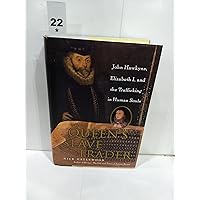 The Queen's Slave Trader: John Hawkyns, Elizabeth I, and the Trafficking in Human Souls The Queen's Slave Trader: John Hawkyns, Elizabeth I, and the Trafficking in Human Souls Hardcover Paperback
