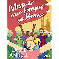Messi är min kompis, sa Bruno (Fotboll!, sa Bruno Book 3) (Swedish Edition) Messi är min kompis, sa Bruno (Fotboll!, sa Bruno Book 3) (Swedish Edition) Kindle