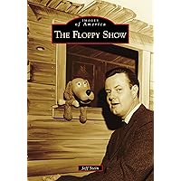 The Floppy Show (Images of America) The Floppy Show (Images of America) Paperback Kindle Hardcover