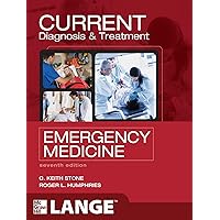 CURRENT Diagnosis and Treatment Emergency Medicine, Seventh Edition (LANGE CURRENT Series) CURRENT Diagnosis and Treatment Emergency Medicine, Seventh Edition (LANGE CURRENT Series) Kindle Paperback