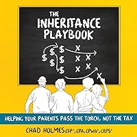 The Inheritance Playbook: Helping Your Parents Pass the Torch, Not the Tax The Inheritance Playbook: Helping Your Parents Pass the Torch, Not the Tax Kindle Paperback Audible Audiobook Hardcover