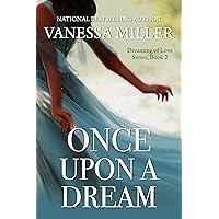 Once Upon A Dream (Dreaming of Love Series Book 2) Once Upon A Dream (Dreaming of Love Series Book 2) Kindle Paperback