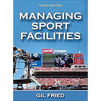 Managing Sport Facilities Managing Sport Facilities Hardcover