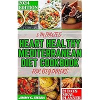 5 MINUTES HEART HEALTHY MEDITERANEAN DIET COOKBOOK FOR BEGINNERS: ENJOY 50 ITALIAN AND CYPRIOT CUISINES WITHOUT ANY FEAR FOR ANEMIA OR PICA (The Comprehensive Meditarranean Diet Cookbooks 3) 5 MINUTES HEART HEALTHY MEDITERANEAN DIET COOKBOOK FOR BEGINNERS: ENJOY 50 ITALIAN AND CYPRIOT CUISINES WITHOUT ANY FEAR FOR ANEMIA OR PICA (The Comprehensive Meditarranean Diet Cookbooks 3) Kindle Hardcover Paperback