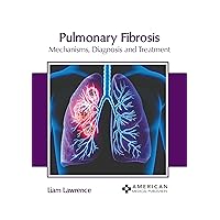 Pulmonary Fibrosis: Mechanisms, Diagnosis and Treatment