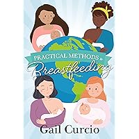 Practical Methods to Breastfeeding Practical Methods to Breastfeeding Kindle Paperback