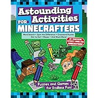 Astounding Activities for Minecrafters: Puzzles and Games for Endless Fun Astounding Activities for Minecrafters: Puzzles and Games for Endless Fun Paperback